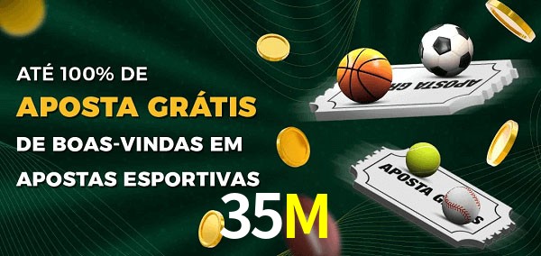 35M Ate 100% de Aposta Gratis